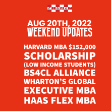 Weekend Updates (Aug 20th 2022): HBS New Scholarship, Haas Flex MBA, Wharton Global Executive MBA & BS4CL alliance
