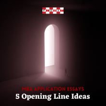 5 Opening Line Ideas for your MBA Application Essay