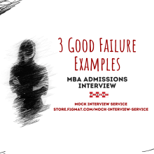 3 Common But Effective Failure Examples in MBA Admission Interviews