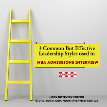 MBA Admission Interview - 3 Leadership Style (Common But Works)